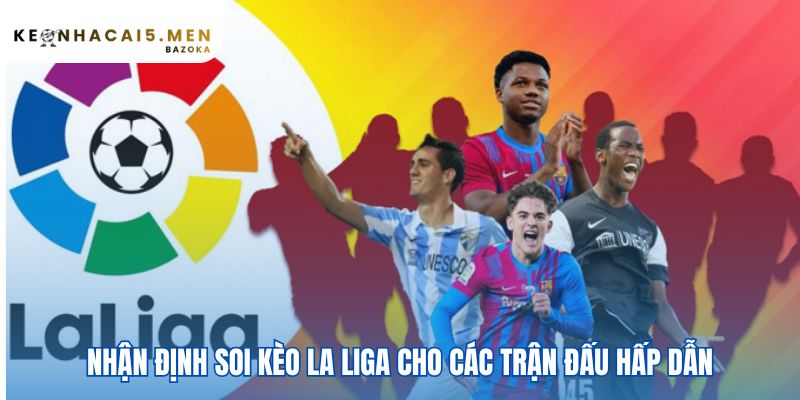 Phân tích kèo La Liga cần dữ liệu phong độ và đối đầu